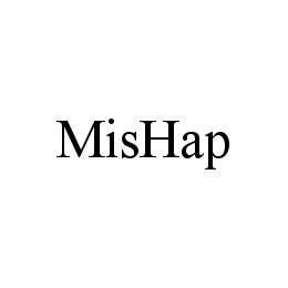 MISHAP trademark