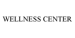 WELLNESS CENTER trademark