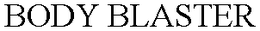 BODY BLASTER trademark
