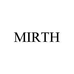 MIRTH trademark
