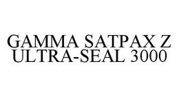GAMMA SATPAX Z ULTRA-SEAL 3000 trademark