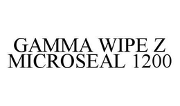 GAMMA WIPE Z MICROSEAL 1200 trademark