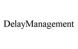 DELAYMANAGEMENT trademark