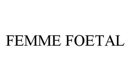 FEMME FOETAL trademark