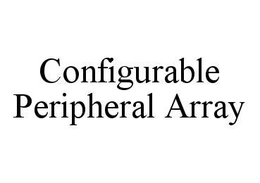 CONFIGURABLE PERIPHERAL ARRAY trademark
