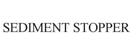 SEDIMENT STOPPER trademark