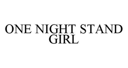ONE NIGHT STAND GIRL trademark