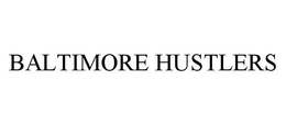 BALTIMORE HUSTLERS trademark