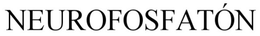 NEUROFOSFATÓN trademark