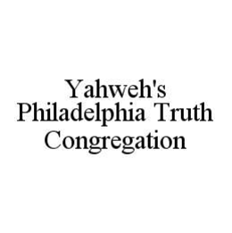 YAHWEH'S PHILADELPHIA TRUTH CONGREGATION trademark