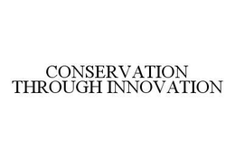 CONSERVATION THROUGH INNOVATION trademark