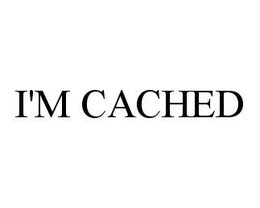 I'M CACHED trademark