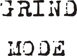 GRIND MODE trademark