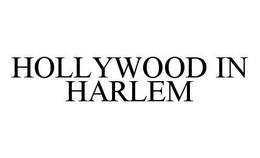 HOLLYWOOD IN HARLEM trademark