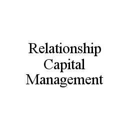 RELATIONSHIP CAPITAL MANAGEMENT trademark
