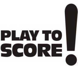PLAY TO SCORE ! trademark