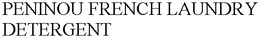 PENINOU FRENCH LAUNDRY DETERGENT trademark
