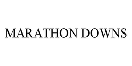 MARATHON DOWNS trademark