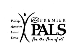 PRIVILEGE ADVENTURE LEISURE SERVICE PB PREMIER PALS FOR THE FUN OF IT! trademark