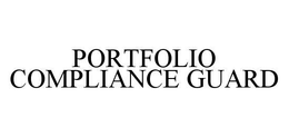 PORTFOLIO COMPLIANCE GUARD trademark