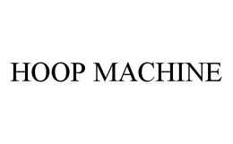 HOOP MACHINE trademark