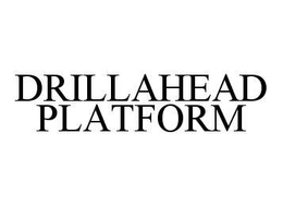 DRILLAHEAD PLATFORM trademark