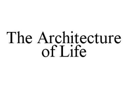 THE ARCHITECTURE OF LIFE trademark