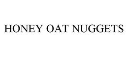 HONEY OAT NUGGETS trademark