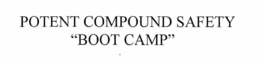 POTENT COMPOUND SAFETY "BOOT CAMP" trademark