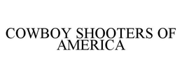 COWBOY SHOOTERS OF AMERICA trademark