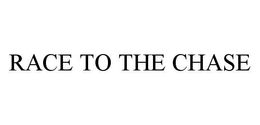 RACE TO THE CHASE trademark