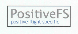 POSITIVE FS POSITIVE FLIGHT SPECIFIC trademark