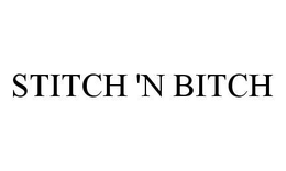 STITCH 'N BITCH trademark