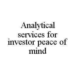 ANALYTICAL SERVICES FOR INVESTOR PEACE OF MIND trademark