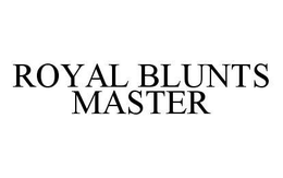 ROYAL BLUNTS MASTER trademark