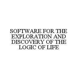 SOFTWARE FOR THE EXPLORATION AND DISCOVERY OF THE LOGIC OF LIFE trademark