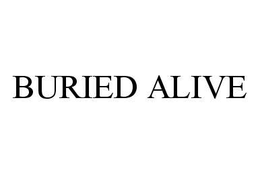 BURIED ALIVE trademark