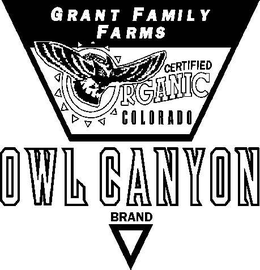 OWL CANYON GRANT FAMILY FARMS CERTIFIED ORGANIC COLORADO BRAND trademark