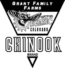 GRANT FAMILY FARMS CERTIFIED ORGANIC COLORADO CHINOOK BRAND trademark
