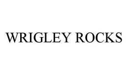 WRIGLEY ROCKS trademark