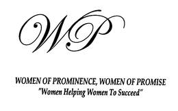 WP WOMEN OF PROMINENCE, WOMEN OF PROMISE "WOMEN HELPING WOMEN TO SUCCEED" trademark