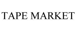 TAPE MARKET trademark