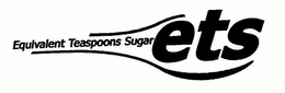 EQUIVALENT TEASPOONS SUGAR ETS trademark