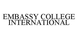 EMBASSY COLLEGE INTERNATIONAL trademark