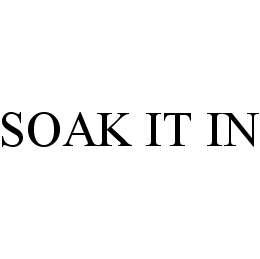 SOAK IT IN trademark