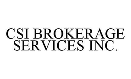 CSI BROKERAGE SERVICES INC. trademark