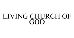 LIVING CHURCH OF GOD trademark