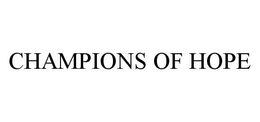 CHAMPIONS OF HOPE trademark