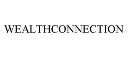 WEALTHCONNECTION trademark