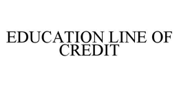 EDUCATION LINE OF CREDIT trademark